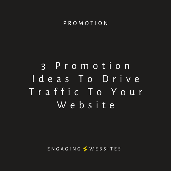 3 promotion ideas to drive traffic to your website